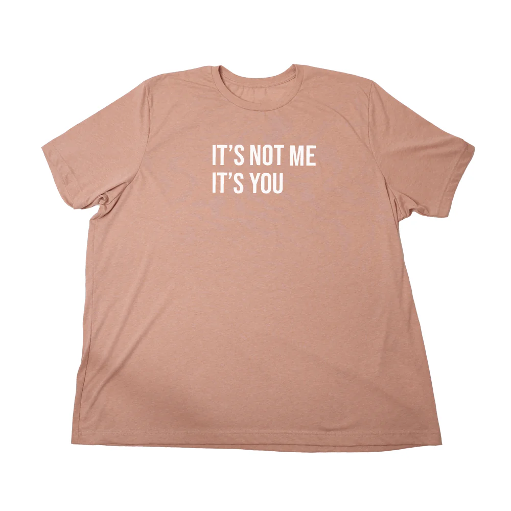 Its Not Me Its You Giant Shirt - Image 2