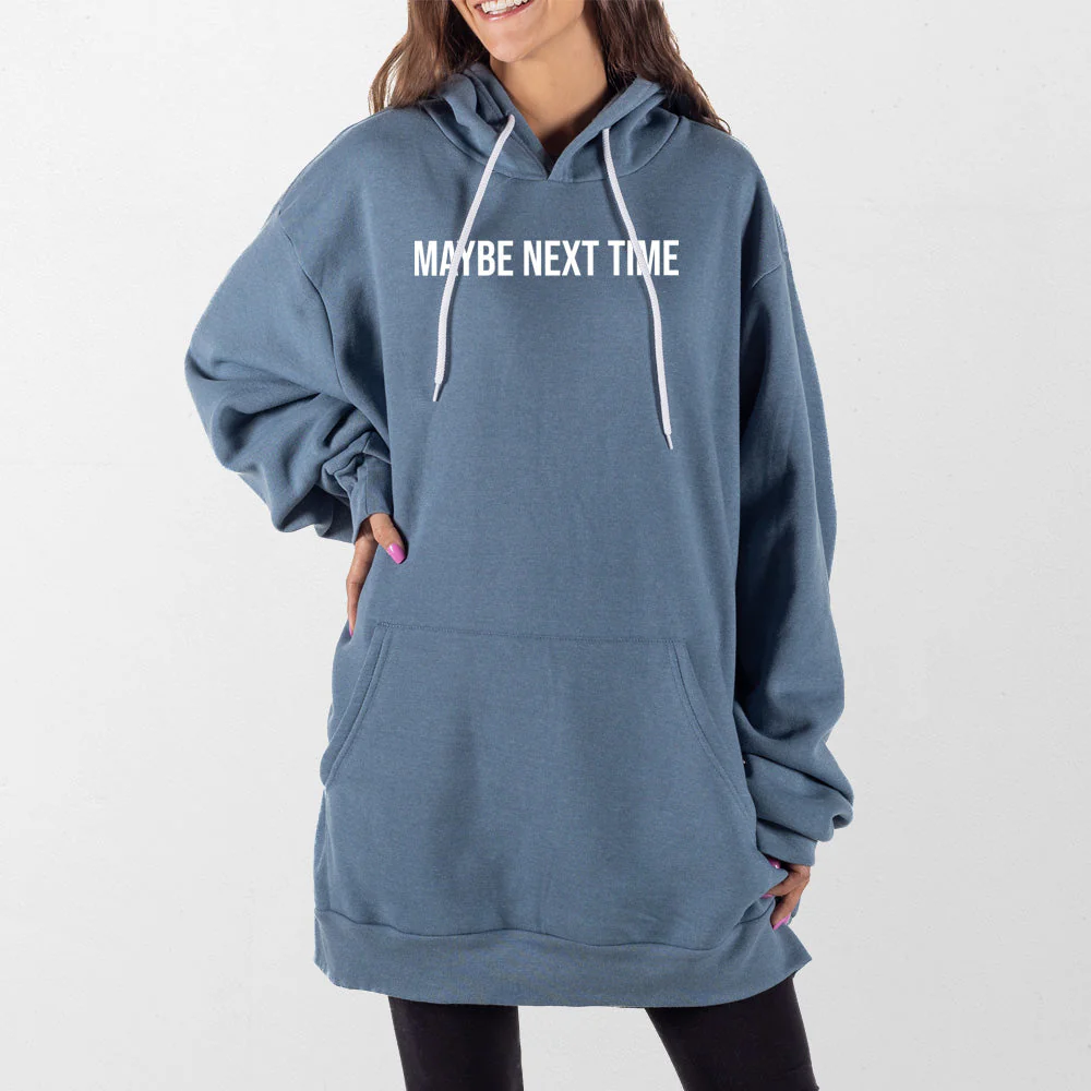 Maybe Next Time Giant Hoodie - Image 3