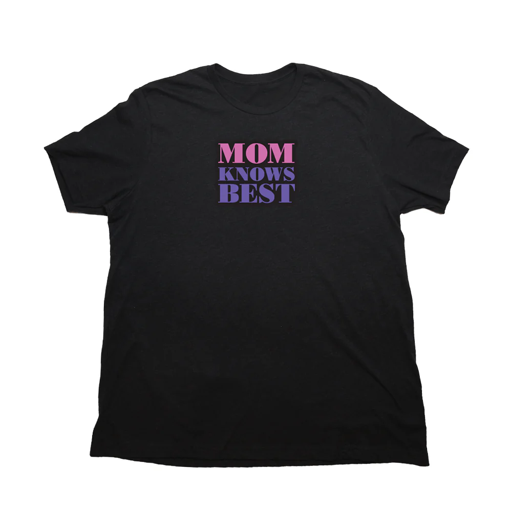 Mom Knows Best Giant Shirt