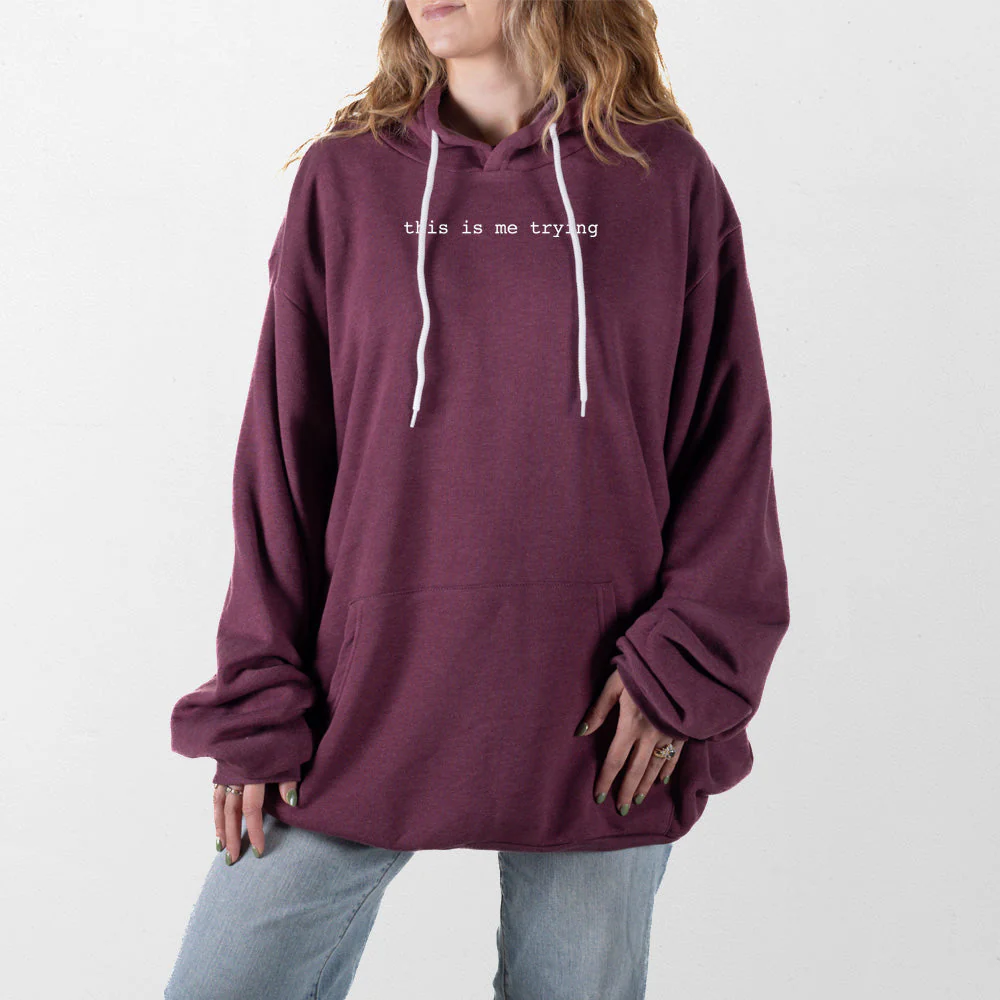 This is Me Trying Giant Hoodie - Image 11