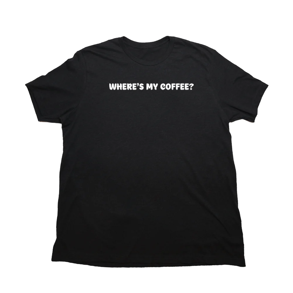 Wheres My Coffee Giant Shirt - Image 4